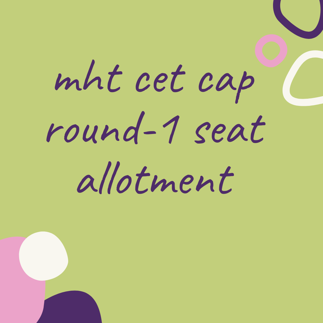 Mht Cet Cap 2024 Round 1 Seat Allotment Mht Cet Cap 2024 Round 1 Seat Allotment