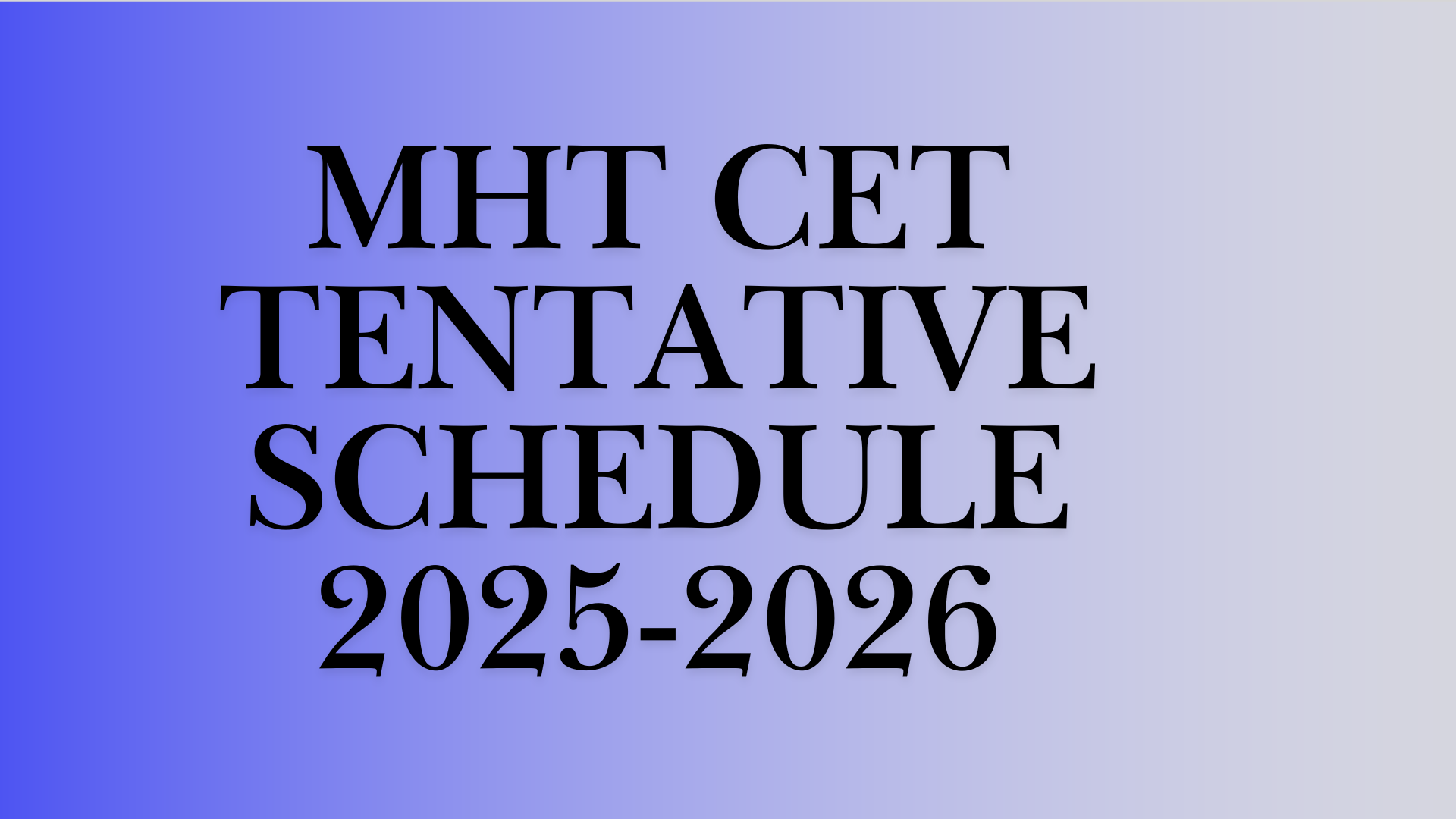 Tentative Schedule of CET A.Y. 2025-26